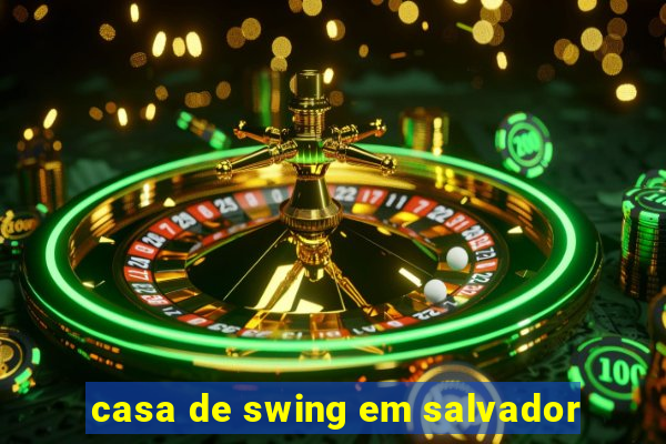 casa de swing em salvador